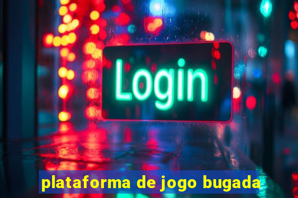 plataforma de jogo bugada